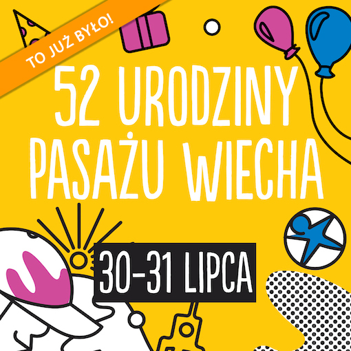 52 Urodziny Pasażu Wiecha